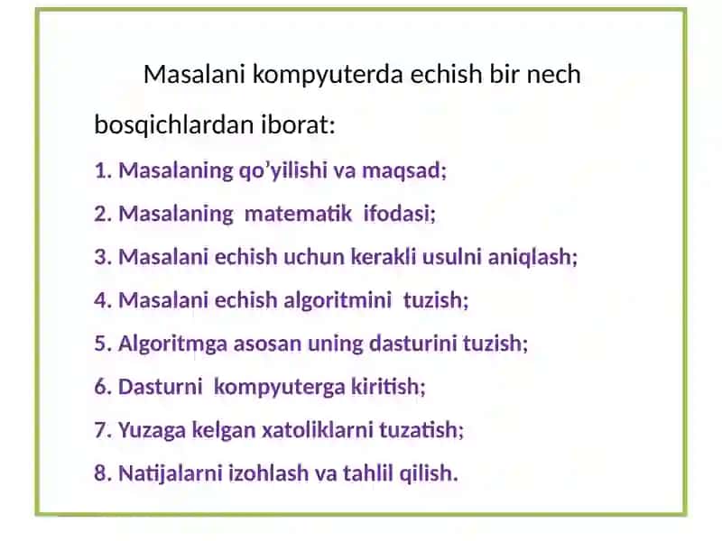 Masalalarni kompyuterda yechish bosqichlari. Hisoblash eksperimenti. Model, algoritm tushunchasi, uning xossalari. 4
