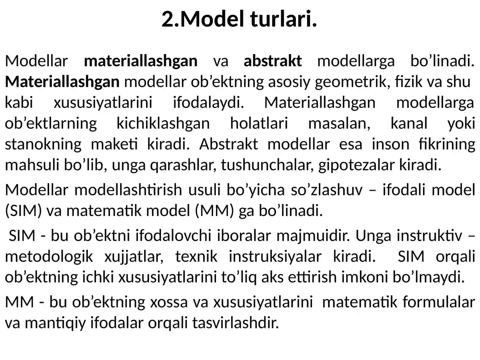 Insoniyatning bilish va amaliy faoliyatida modellashtirishning tutgan oʻrni. Modelning parametrlari. Matematik modellarga qoʻyiladigan asosiy talablar. Modellarning klassifikatsiyasi 4