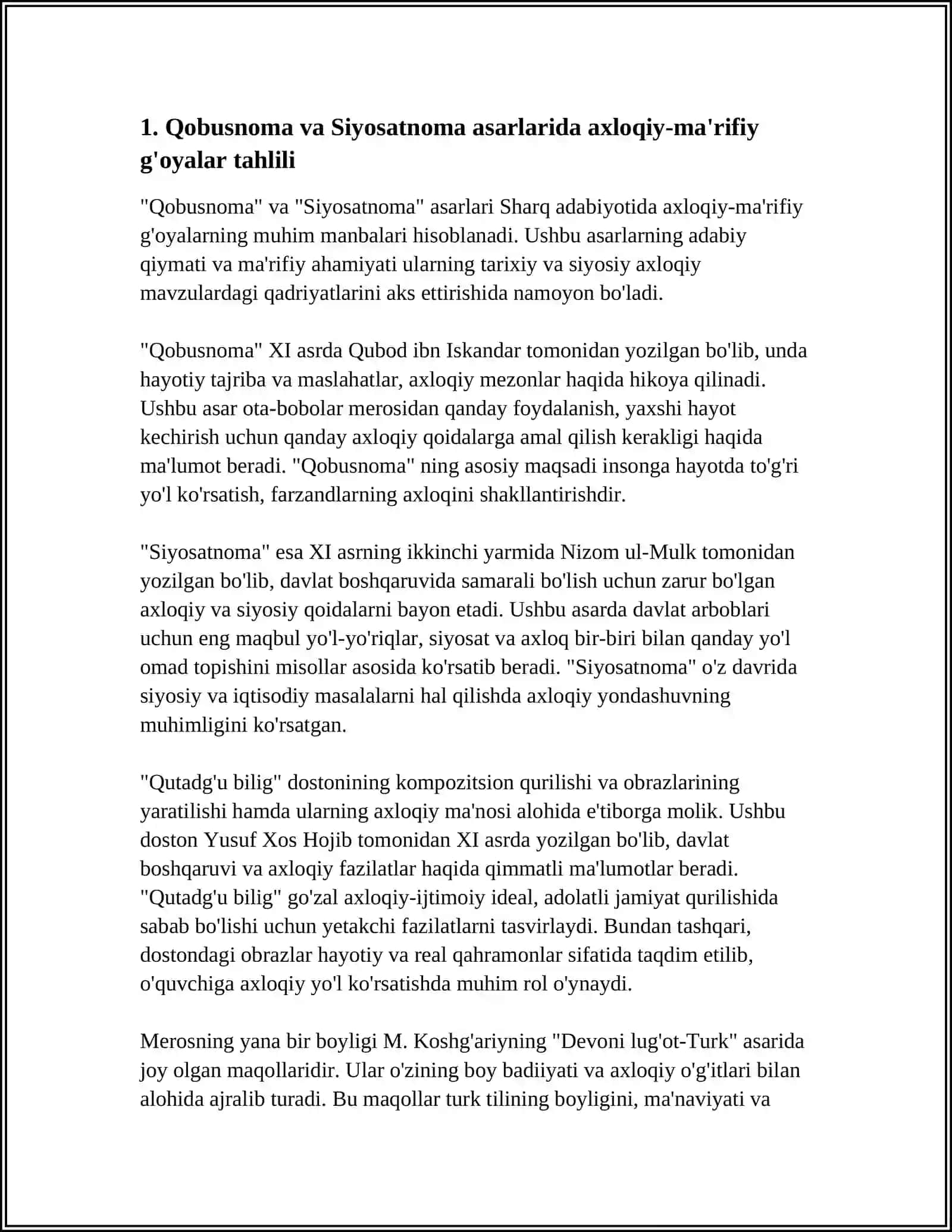 TARIXIY VA SIYOSIY -AXLOQIY MAVZULARDAGI ASARLARNI ADABIY QIYMATI,MA'RIFIY AHAMIYATI."QOBUSNOMA ", "SIYOSATNOMA" ASARLARI MISOLIDA."QUTADG'U BILIG"DOSTONINING KOMPOZITSION QURILISHI, OBRAZLAR QURILISHI.M.KOSHG'ARIY "DEVONI LUG'OT -TURK" 4