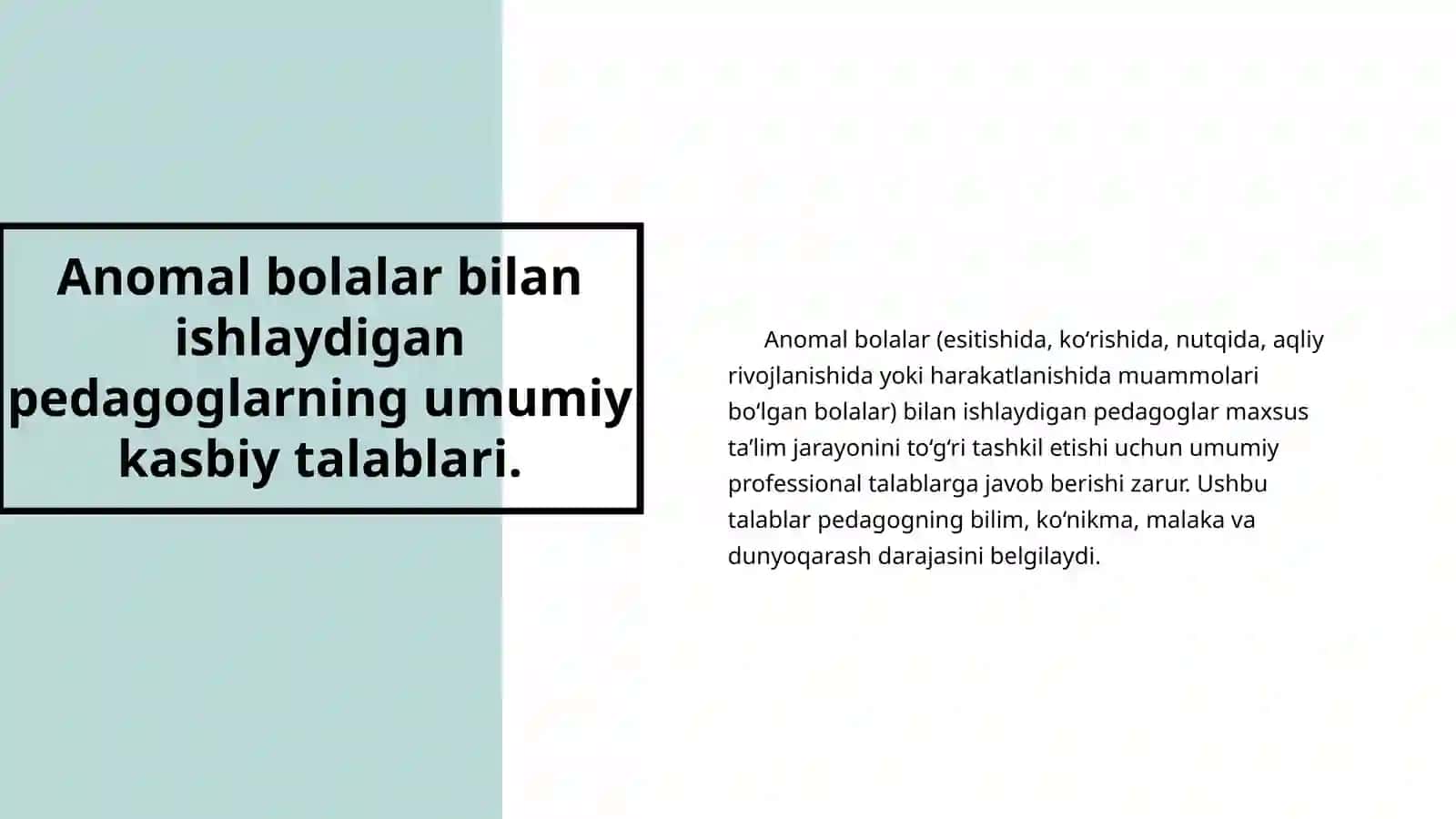 ANOMAL BOLALAR BILAN ISHLAYDIGAN PEDAGOGLARGA QOʻYILADIGAN TALABLAR 4