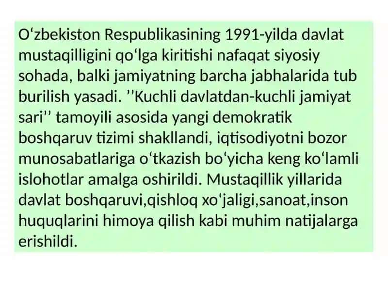 Mustaqillik yillarida davlat boshqaruvi tizimida amalga oshirilgan islohotlar. Qishloq xoʻjaligi va sanoat sohasidagi oʻzgarishlar. Oʻzbekistonda inson huquqlari va erkinliklari kafolatining yaratilishi. Milliy xavfsizlikni taʼminlash borasida amalga oshirilayotgan ishlar. Oʻzbekistonda 50-70 yillarida paxta yakka hokimligining kuchayishi va ekologik muammolarning kelib chiqishi. 4