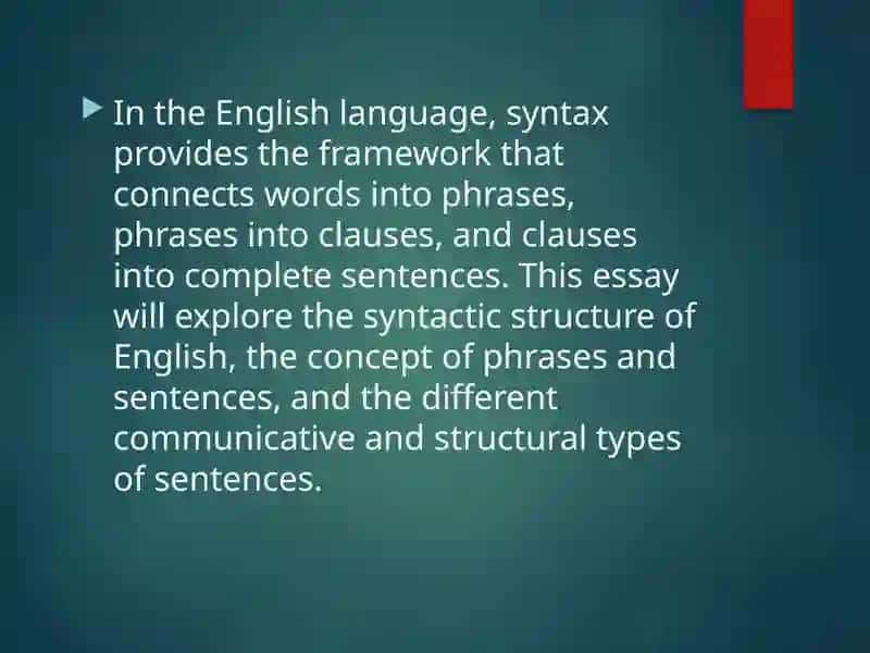 The syntax. Syntactic structure of the English language. The phrase and the sentence. The communicative and structural types of the sentence. 4