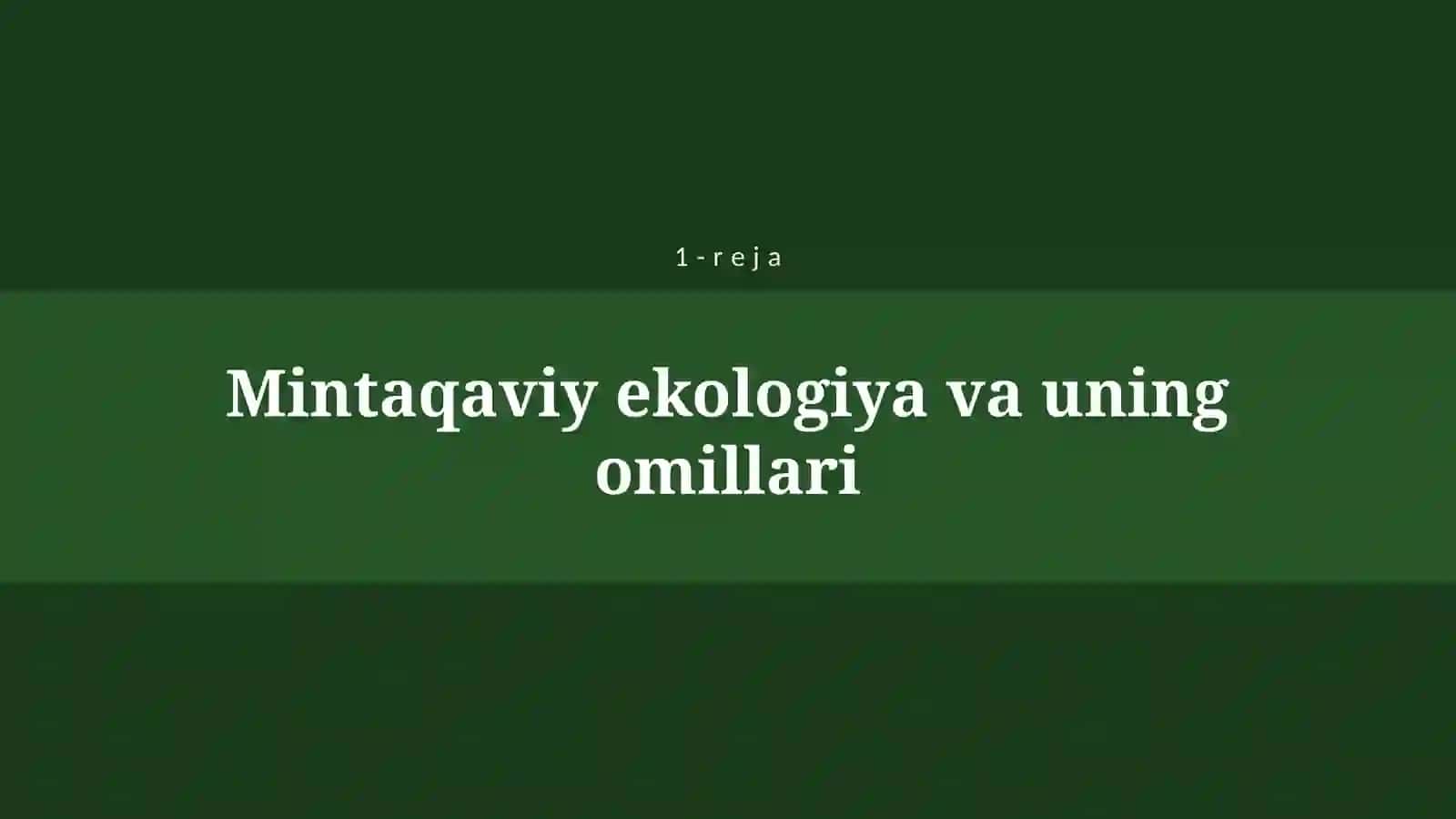 MINTAQAVIY EKOLOGIK MUAMMOLAR VA ULARNING KELIB CHIQISH SABABLARI 4