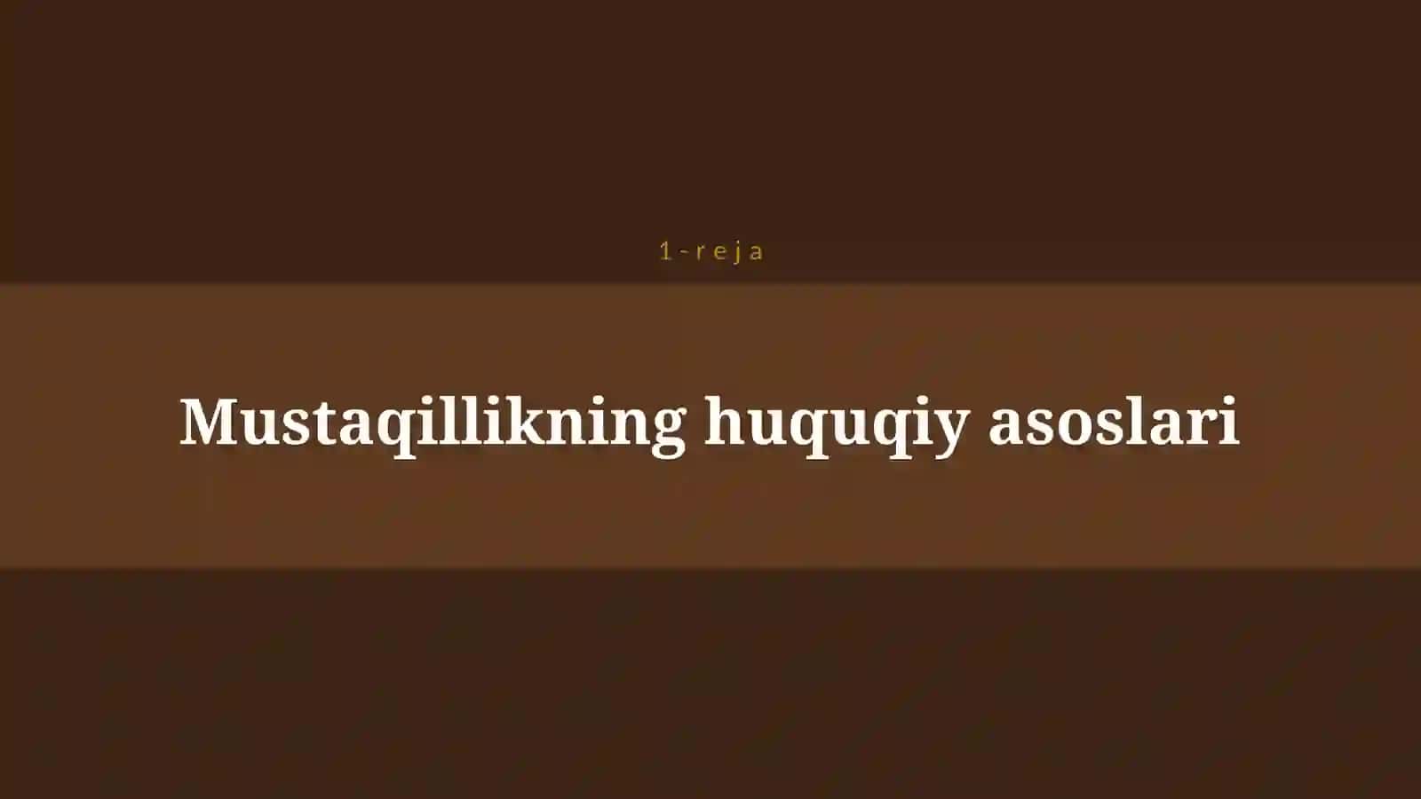 O’ZBEKISTON MUSTAQILLIGINING E’LON QILINISHI VA UNING TARIXIY AHAMIYATI 4