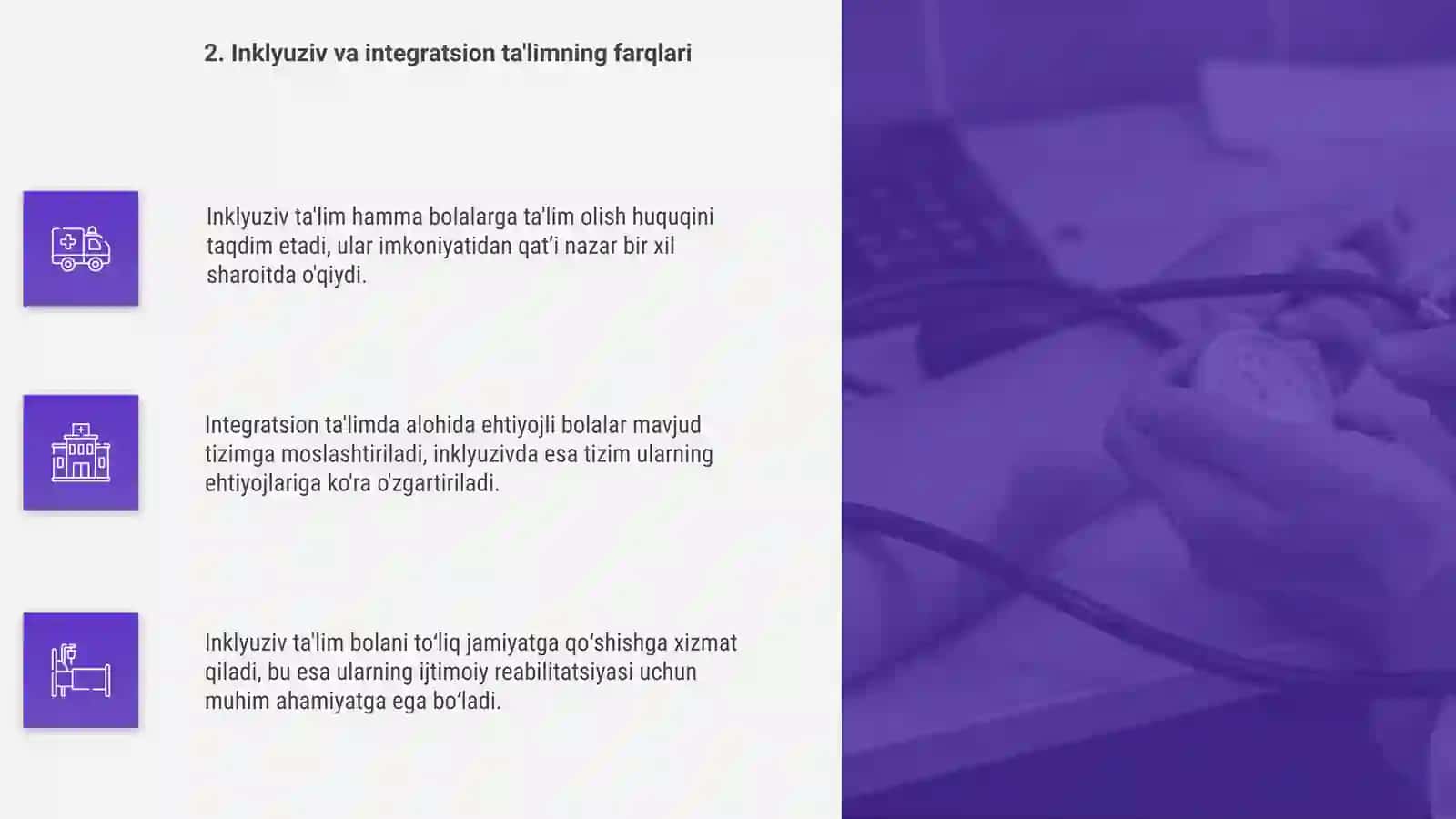 Inklyuziv ta'limning mohiyati,integratsion ta'limdan farqi va ijtimoiy reabilitatsiya haqida tushuncha berish 4