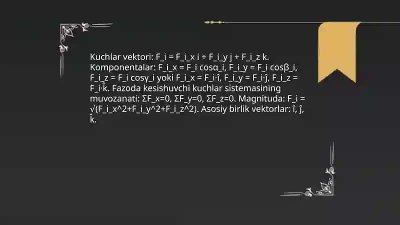 Fazoda joylashgan kesishuvchi kuchlar sistemasining asosiy ta'rifi 4