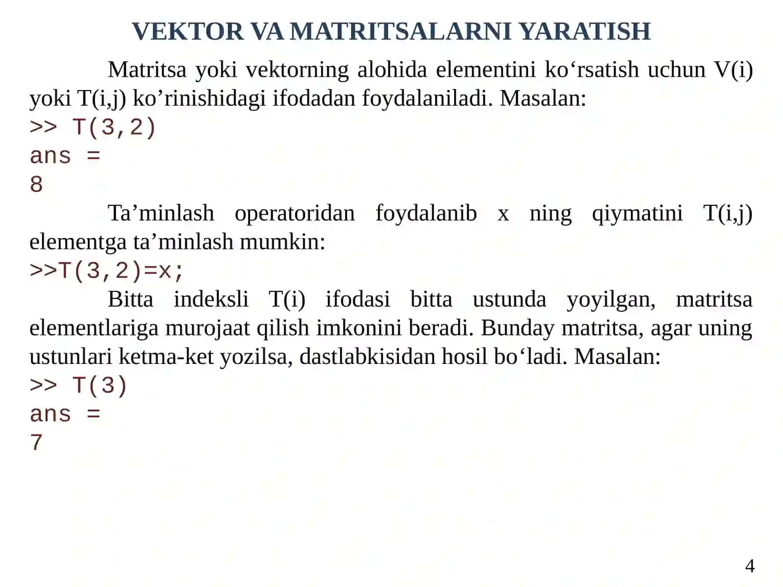 MATLAB tizimida matritsalar ustida arifmetik amallar bajarish. Matritsalarni generatsiyalash 4
