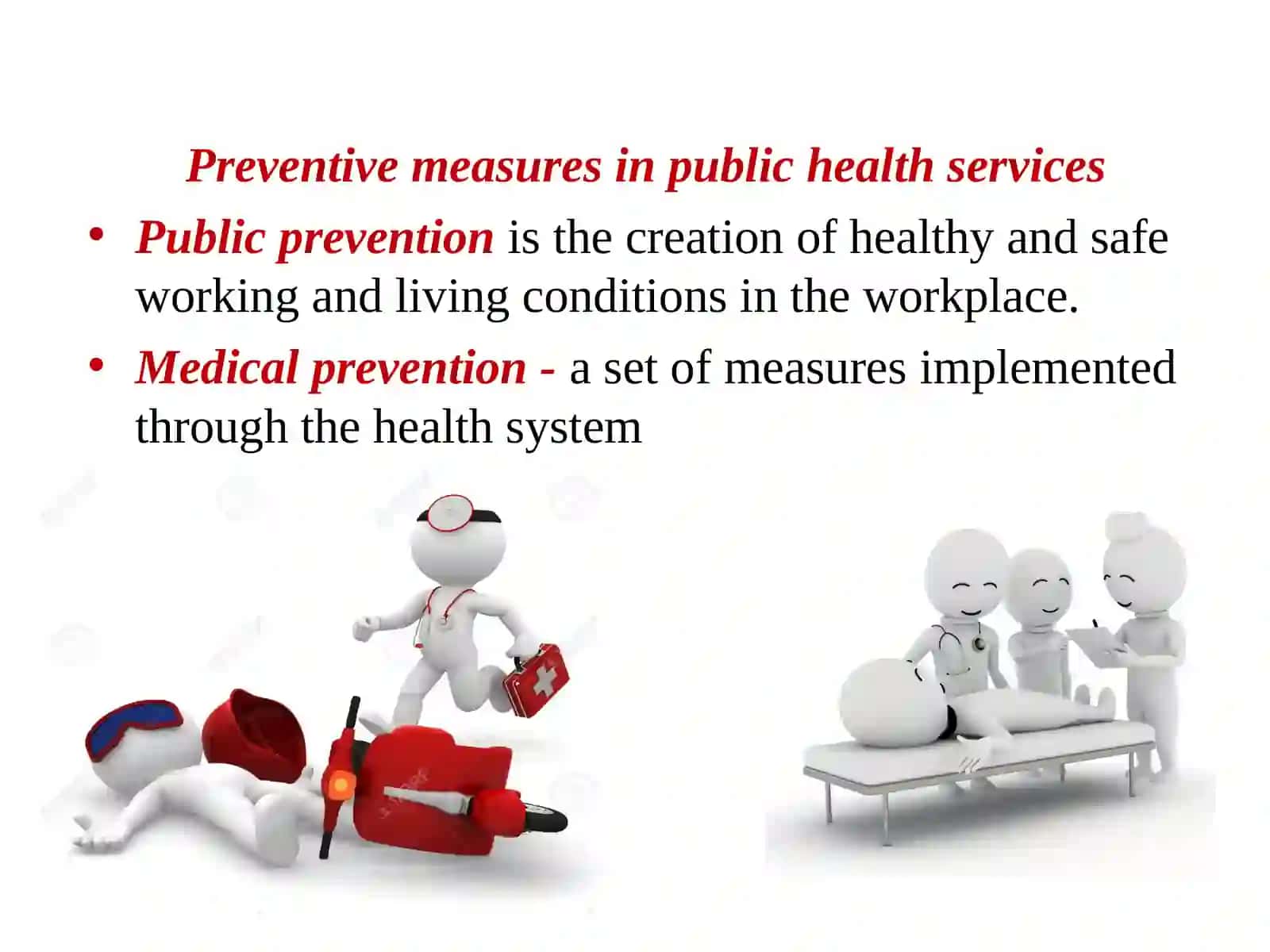 THE PREVENTION OF HEALTH PROBLEMS AND ILLNESS IS MORE IMPORTANT THAN TREATMENT AND MEDICINE 4