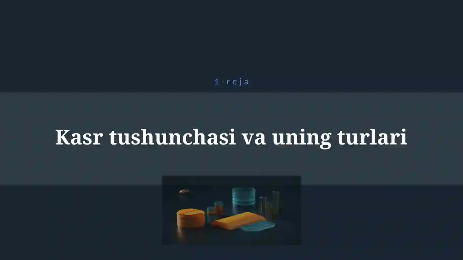 KASRLAR. KASRLAR USTIDA AMALLAR. DARS ISHLANMA 4