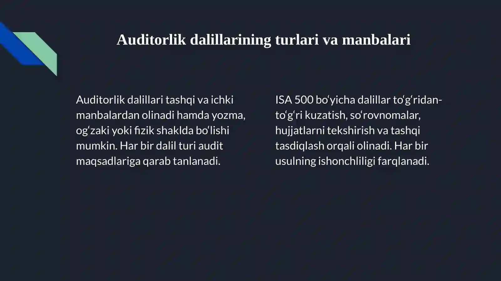 ISA 500 standarti bo‘yicha auditorlik dalillarining mohiyati, turlari va sifat mezonlari qanday belgilanadi? 4