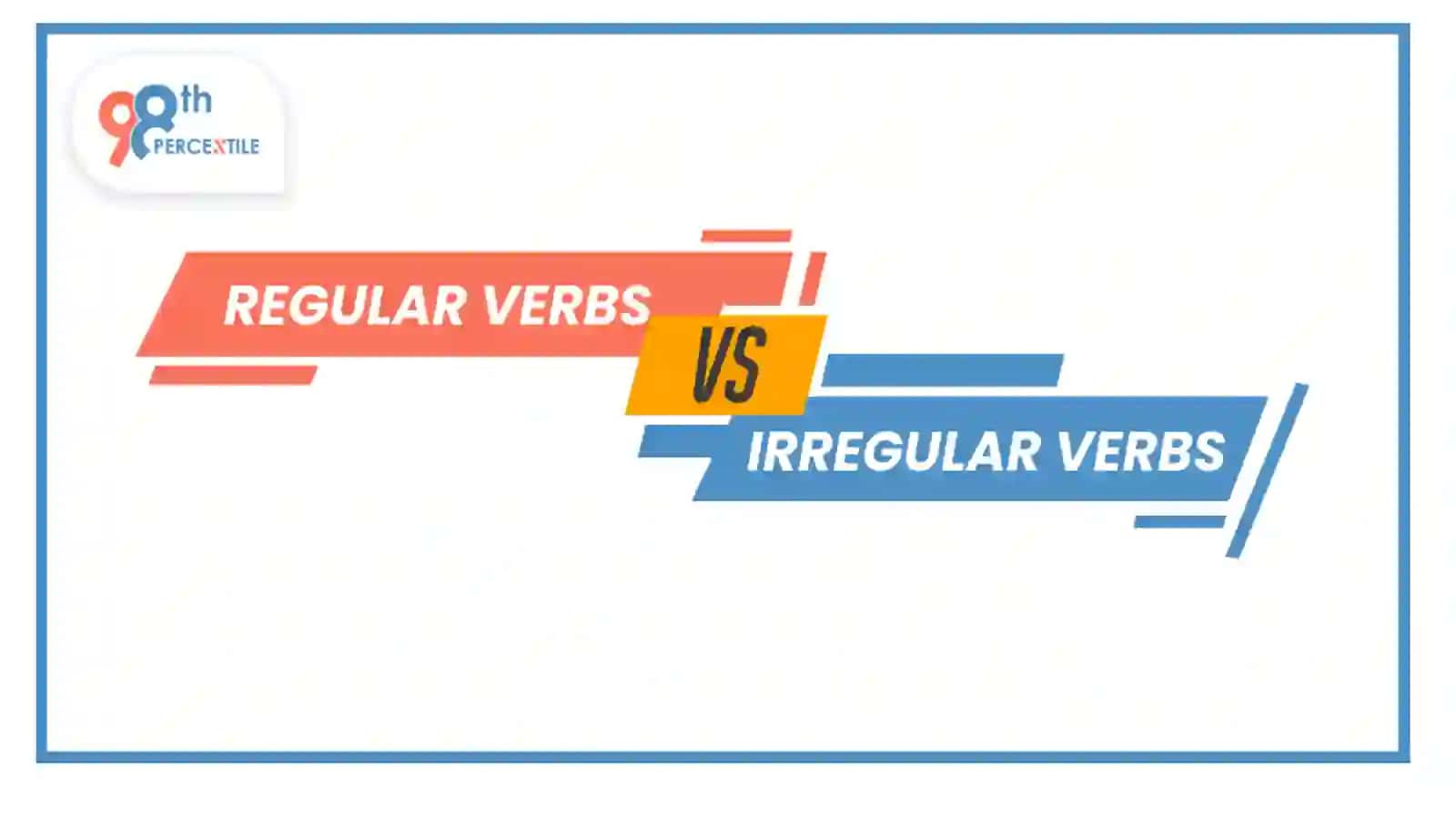 Regular Verb vs. Irregular Verb 4