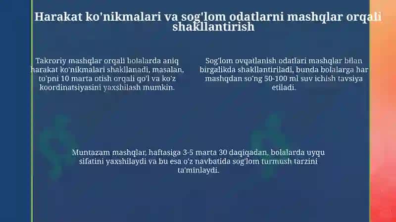 Mashq qilish usuli: bolalarda koʻnikma va odatlarni rivojlantirish 4