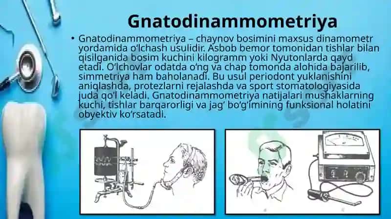 Chaynov bosimini va chaynash samaradorligini aniqlash usullari. Gnatodinammometriya. Odontoparodonto 4