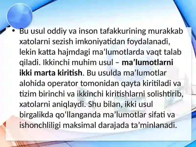 (Ma’lumotlarning toʻgʻriligini tekshirish). Vizual tekshirish va ma`lumotlanri ikki marta kiritish 4