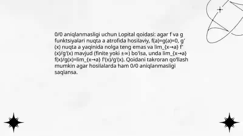 Lopital qoidasi. Funksiya differensiali. Aniqlanmasliklarni ochishga doir misollar. 4