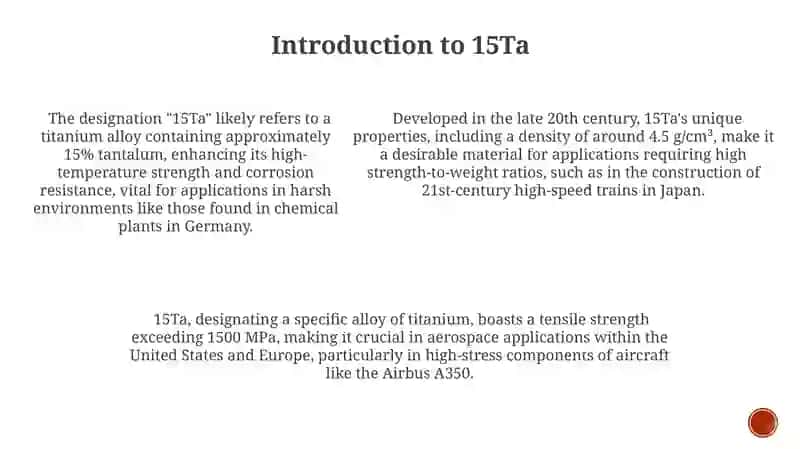 Properties and Applications of 15Ta 4