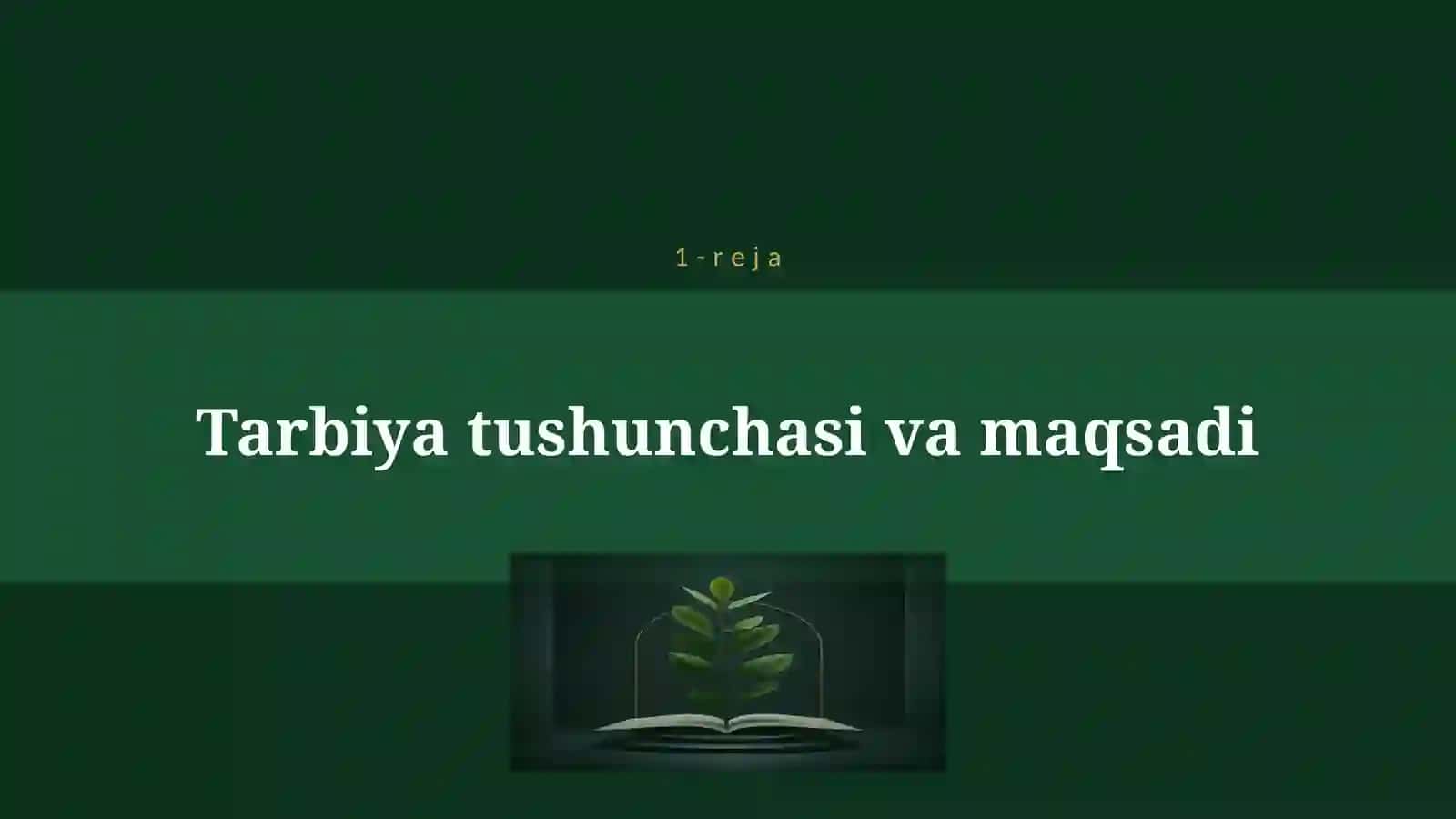 TARBIYA JARAYONINING MOHIYATI VA PRINSIPLARI 4