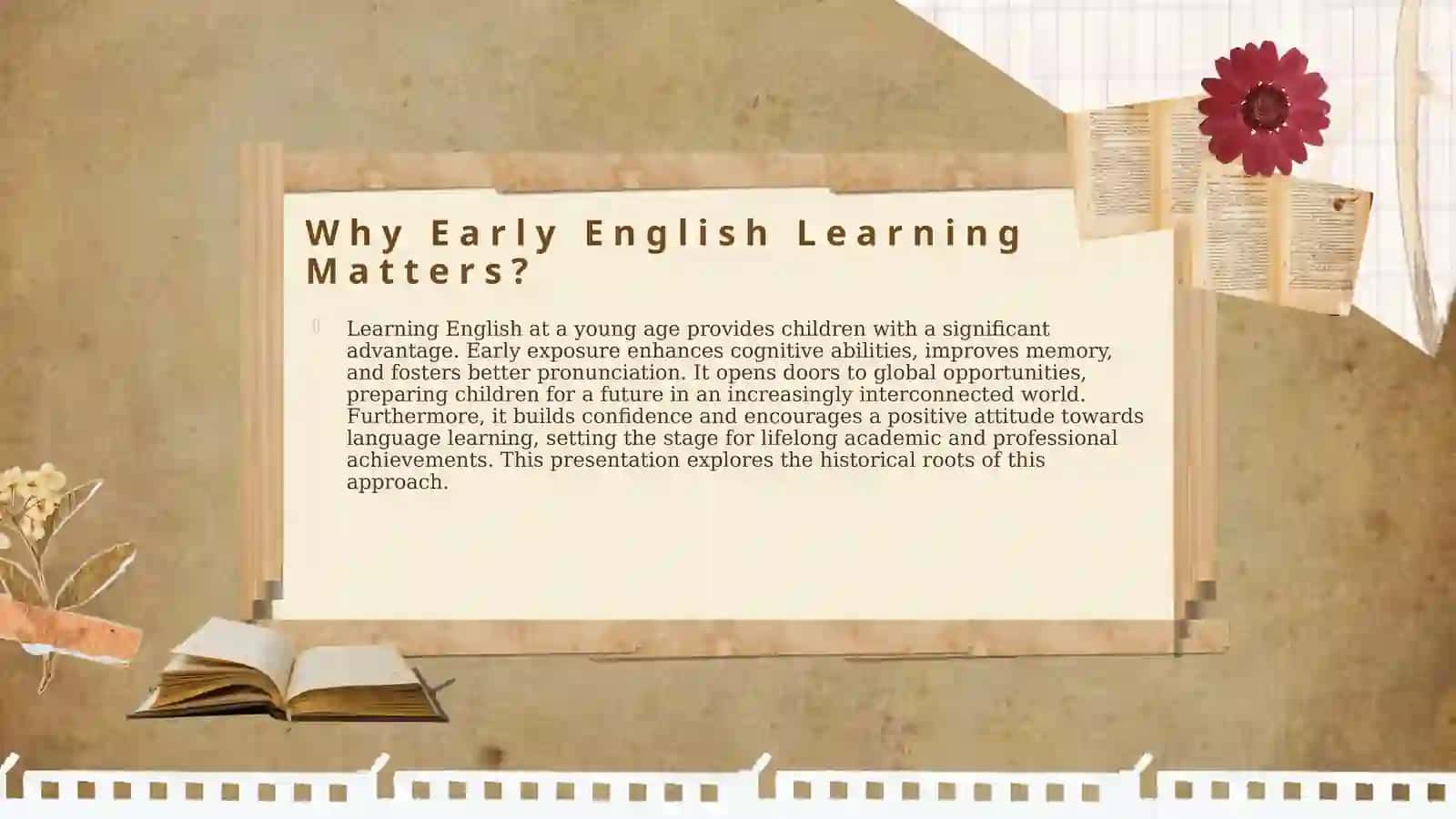 The history of teaching/learning English as a foreign language at the early! Ages 4