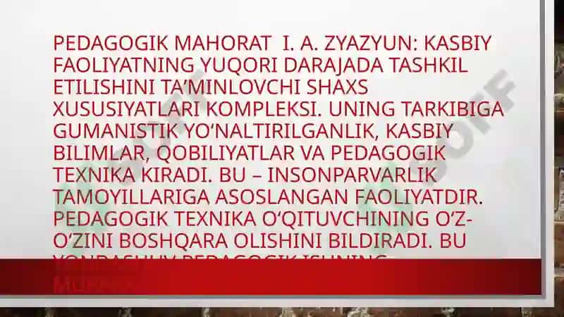 Umumiy pedagogika Pedagogik mahorat tushunchasining mohiyati  Pedagogik mahoratning tarkibiy qismlari 6