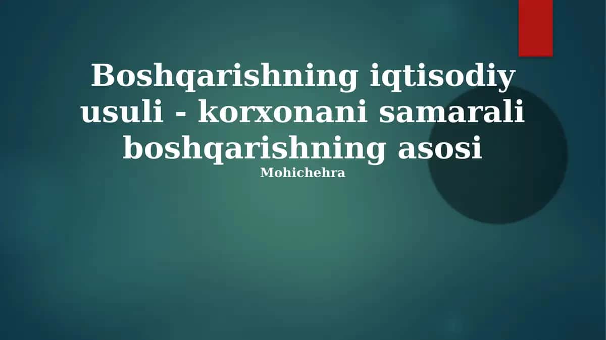 Boshqarishning iqtisodiy usuli - korxonani samarali boshqarishning asosi