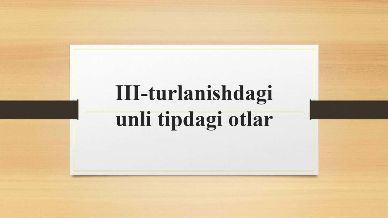 III-turlanishdagi unli tipdagi otlar
