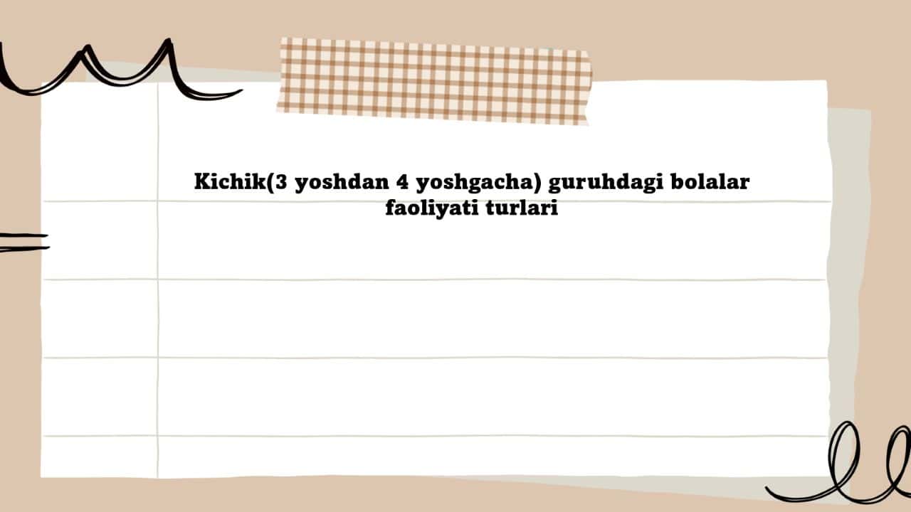 Kichik 3_yoshdan 4_yoshgacha guruhdagi bolalar faoliyati turlari