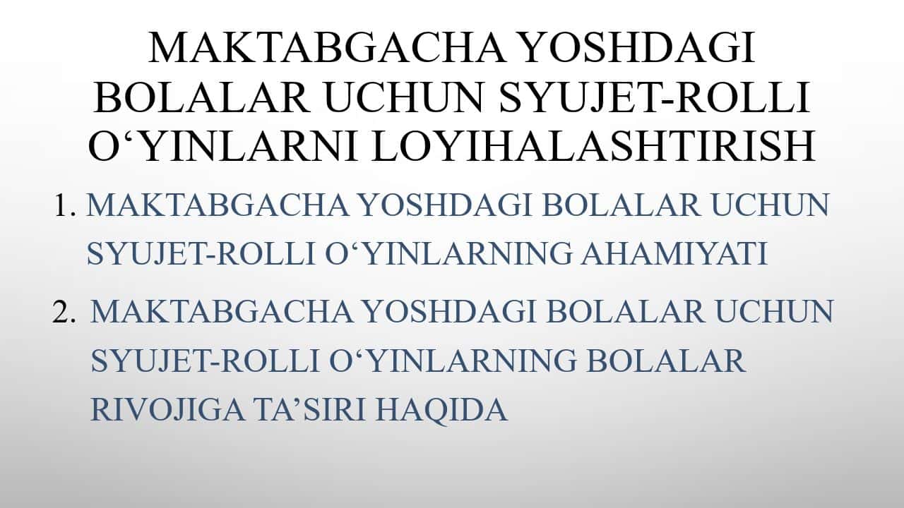 Maktabgacha yoshdagi bolalar uchun syujet rolli oʻyinlarni loihalashtirish