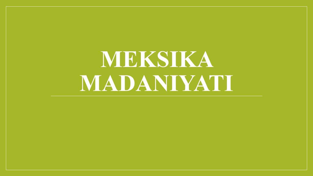 Meksika madaniyati