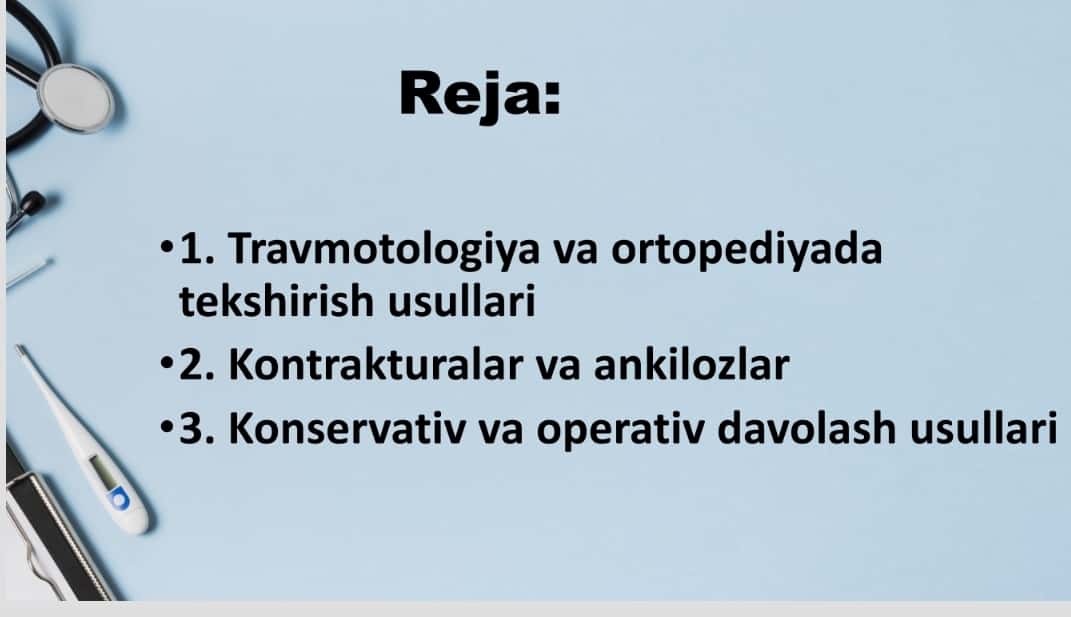 TRAVMOTOLOGIYA VA ORTOPEDIYADA TEKSHIRISH USULLARI. KONTRAKTURALAR, ANKILOZLAR. KONSERVATIV VA OPERATIV DAVOLASH USULLARI