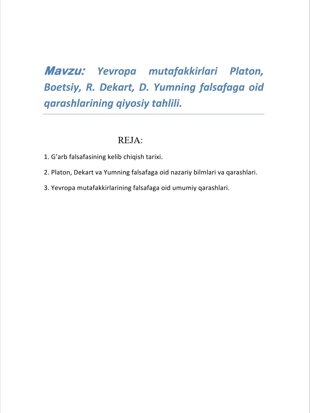 Yevropa mutafakkirlari Platon, Boetsiy, R. Dekart, D. Yumning falsafaga oid qarashlarining qiyosiy tahlili.