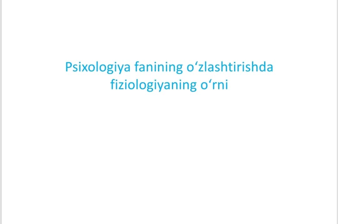 Psixologiya faning o'zlashtirishda fiziologiyaning o'rni