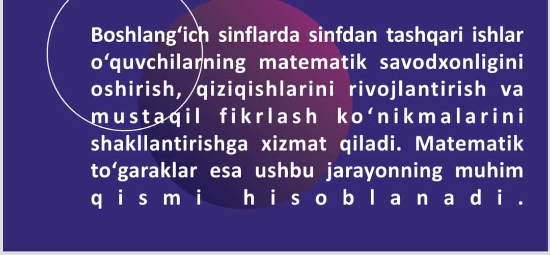 Matematik to’garakni o’tkazish metodikasi.
Boshlang’ich sinflarda sinfdan tashqari ishning xususiyati.