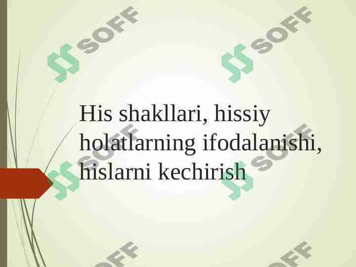 His shakllari , hissiy holatlarning ifodalanishi, hislarni kechirish