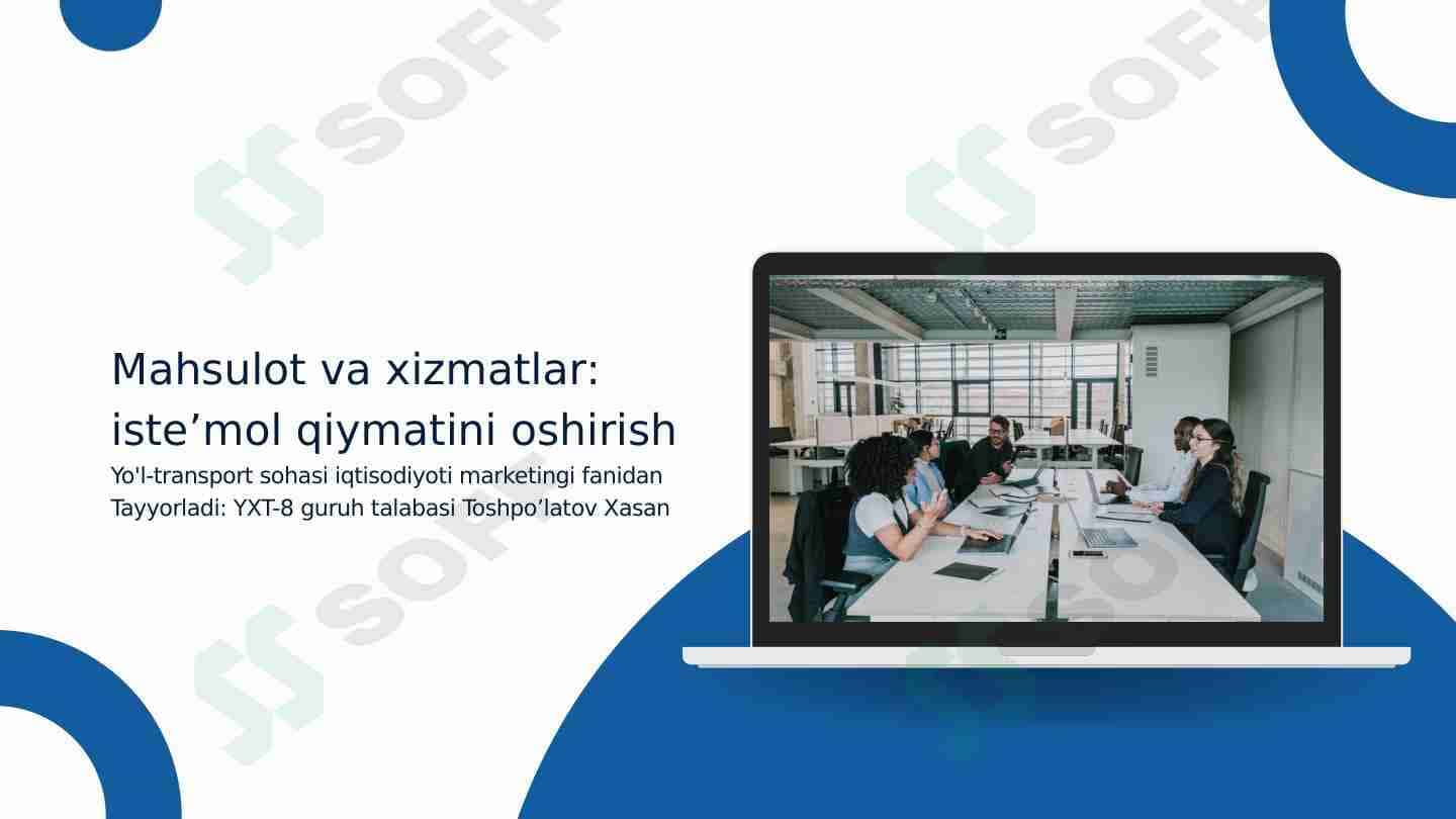 Mahsulot va xizmatlar iste’mol qiymatini oshirish