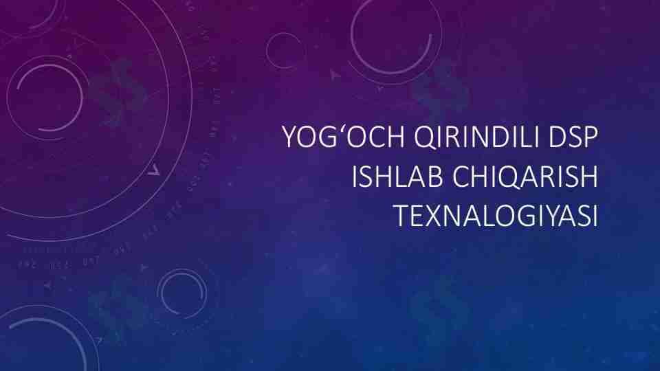 Yog‘och qirindili DSP ishlab chiqarish texnologiyasi