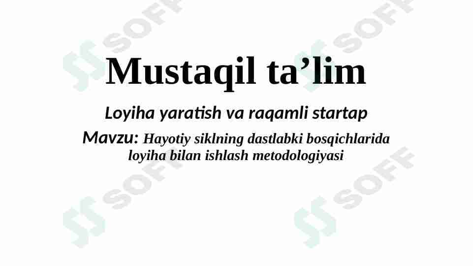 Hayotiy siklning dastlabki bosqichlarida loyiha bilan ishlash metodologiyasi