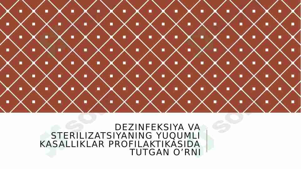 DEZINFEKSIYA VA STERILIZATSIYANING YUQUMLI KASALIKLAR PROFILAKTIKASIDA TUTGAN O’RNI