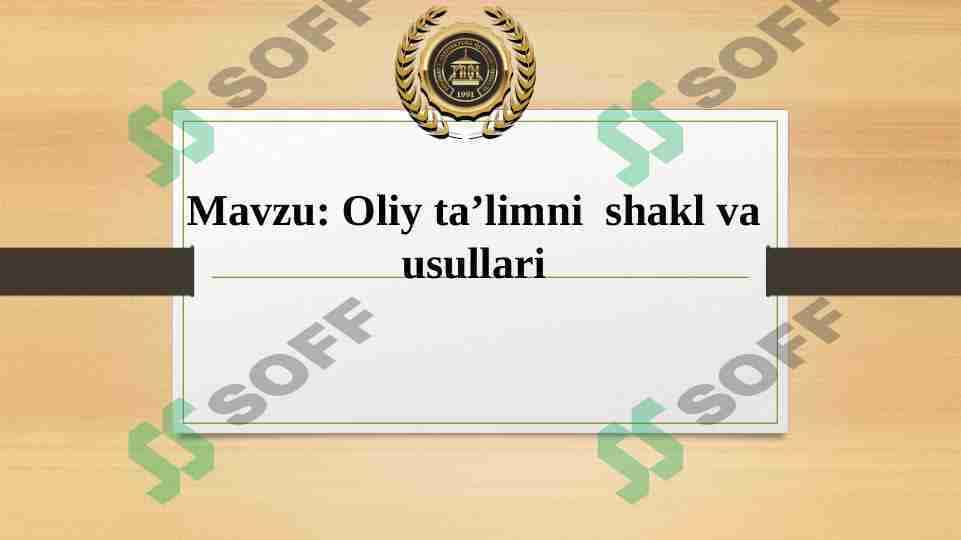 Oliy ta’limningOliy ta’limni shakl va usullari shakl va usullari