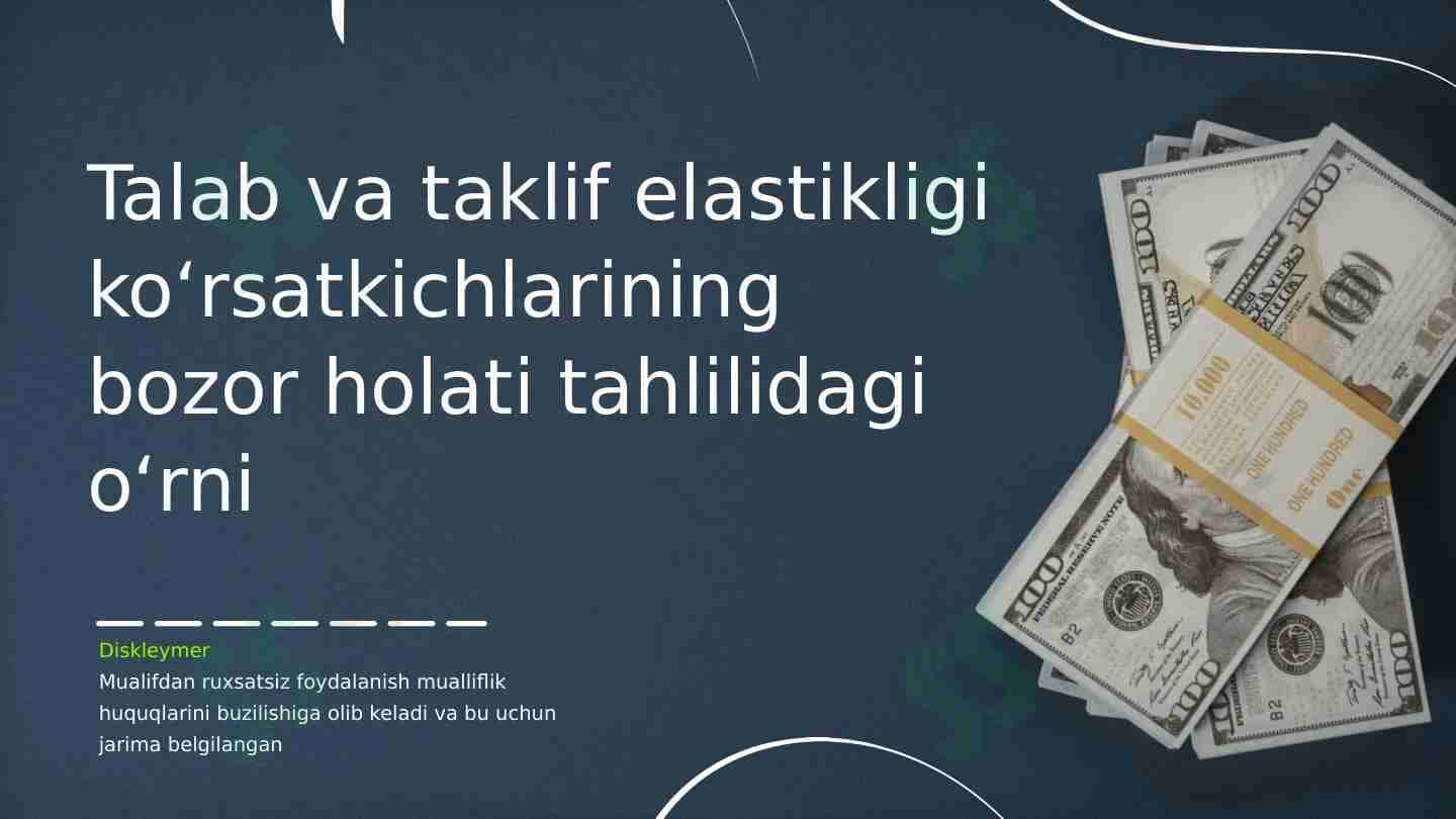 Talab va taklif elastikligi ko‘rsatkichlarining bozor holati tahlilidagi o‘rni