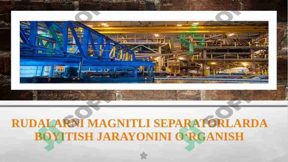 RUDALARNI MAGNITLI SEPARATORLARDA BOYITISH JARAYONINI O‘RGANISH