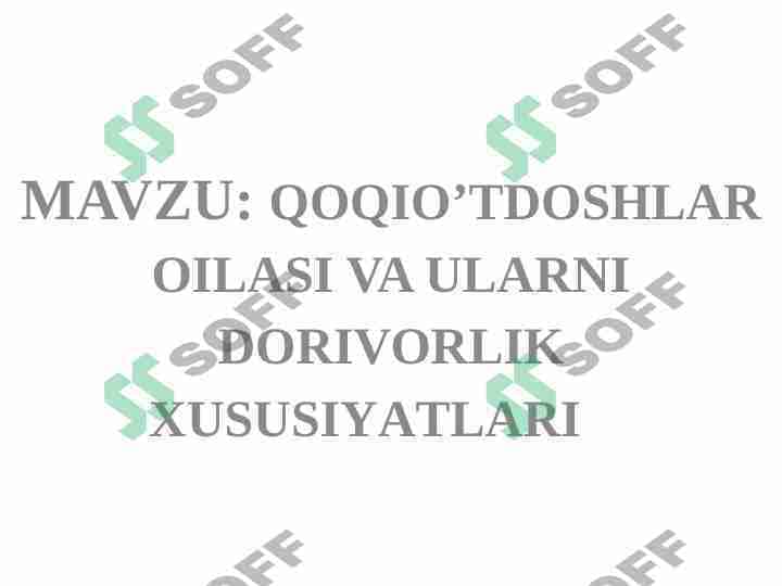 QOQIO’TDOSHLAR OILASI VA ULARNI DORIVORLIK XUSUSIYATLARI
