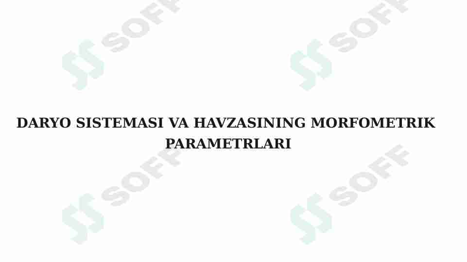DARYO SISTEMASI VA HAVZASINING MORFOMETRIK PARAMETRLARI