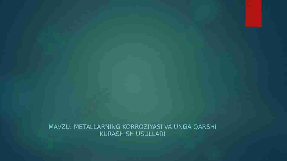 Metallarning korroziyasi va unga qarshi kurashish usullari
