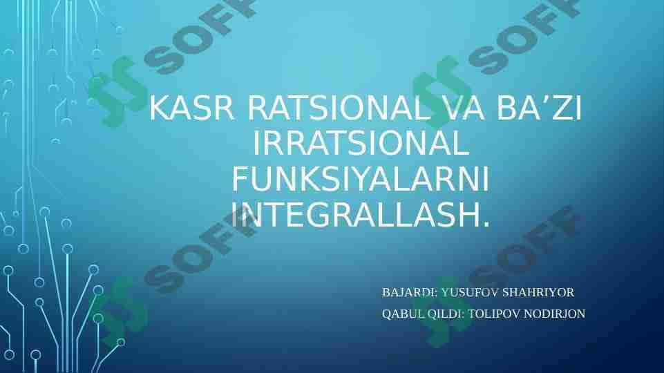 Kasr ratsional va ba’zi irratsional funksiyalarni integrallash.