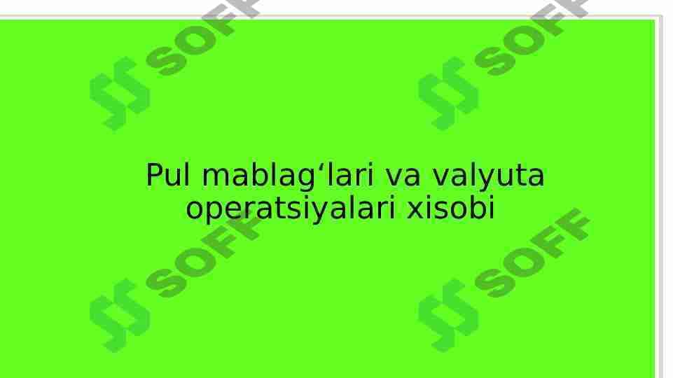 Pul mablag‘lari va valyuta operatsiyalari xisobi