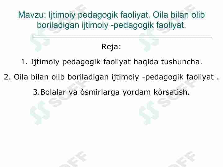 Ijtimoiy pedagogik faoliyat. Oila bilan olib boriladigan ijtimoiy -pedagogik faoliyat.