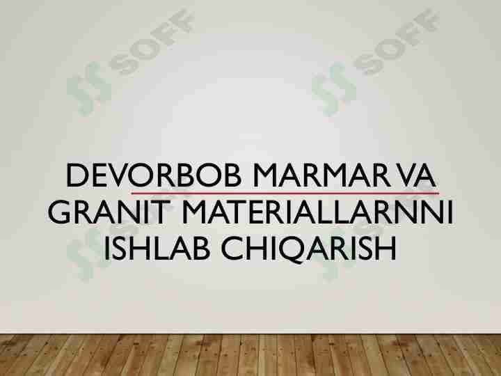 Devorbop marmar va granit materiallarini ishlab chiqarish