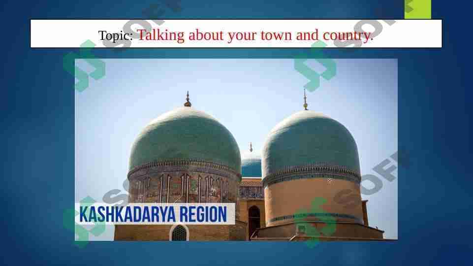 Talking about your town and country. Sizning shahringiz va mamlakatingiz haqida gapiring. Qashqadaryo