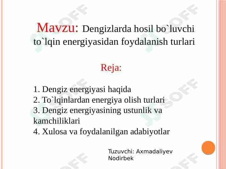 To`lqin energiyasi, dengiz energiyasi. Dengizlarda hosil bo`luvchi to`lqin energiyasidan foydalanish turlari