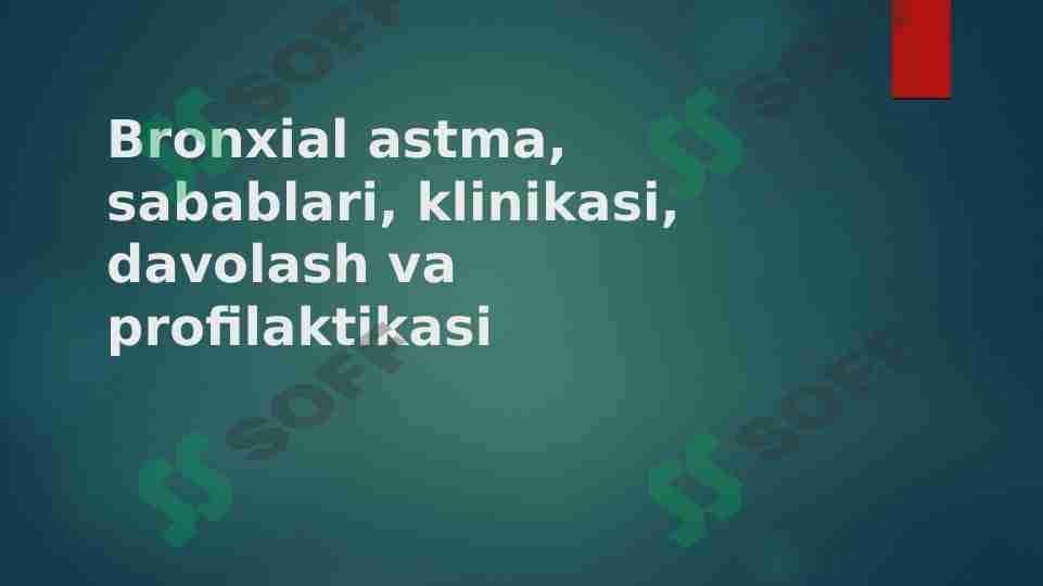 Bronxial astma , sabablari , klinikasi, davolash va praktikasi